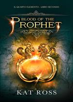 Blood of the prophet. Il quarto elemento. Vol. 2