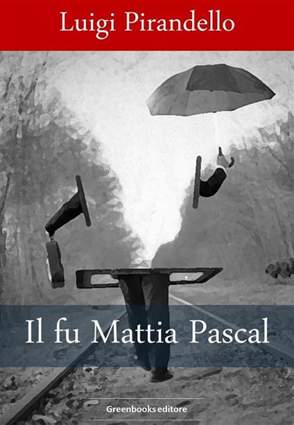 Il fu Mattia Pascal - Luigi Pirandello - ebook
