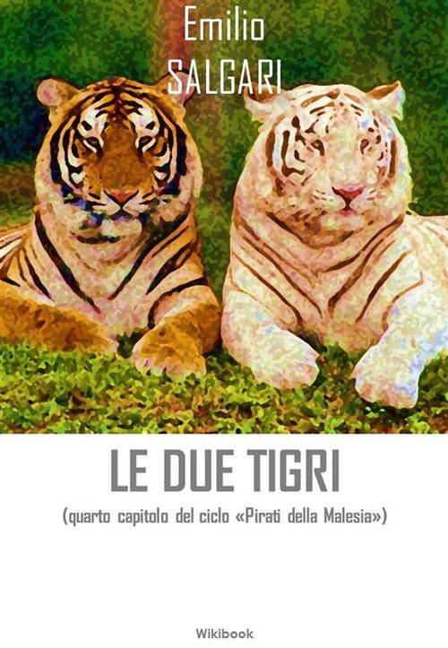 Le due tigri - Emilio Salgari - ebook