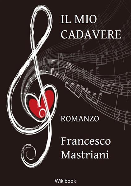 Il mio cadavere - Francesco Mastriani - ebook