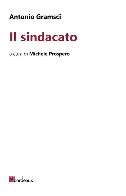 Il sindacato - Antonio Gramsci - copertina