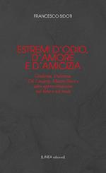 Estremi d'odio, d'amore e d'amicizia. Giulietta, Dulcinea, Dù Lìniáng, Matteo Ricci e altre approssimazioni nel bene e nel male