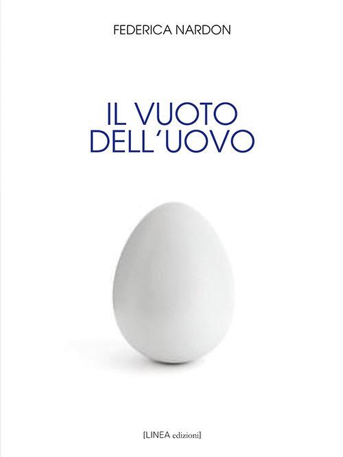 Il vuoto dell'uovo - Federica Nardon - copertina