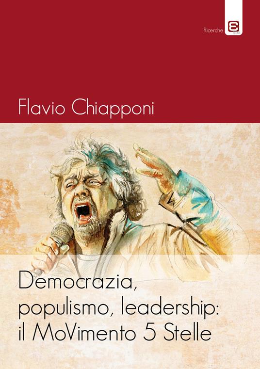 Democrazia, populismo, leadership: il MoVimento 5 Stelle - Flavio Chiapponi - copertina