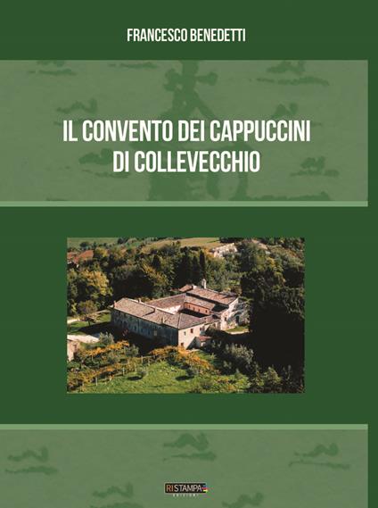 Il convento dei cappuccini di Collevecchio - Francesco Benedetti - copertina