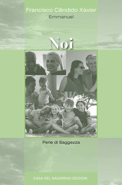Noi. Perle di saggezza - Francisco Cândido Xavier,Emmanuel - copertina