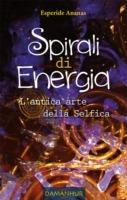 Spirali di Energia - L'antica arte della Selfica - Esperide Ananas - ebook