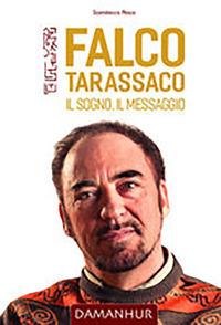 Falco Tarassaco. Il sogno, il messaggio. L'insegnamento del fondatore di Damanhur. Ediz. italiana e inglese - Silvio Palombo - copertina