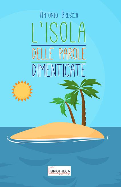 L' isola delle parole dimenticate - Antonio Brescia - copertina