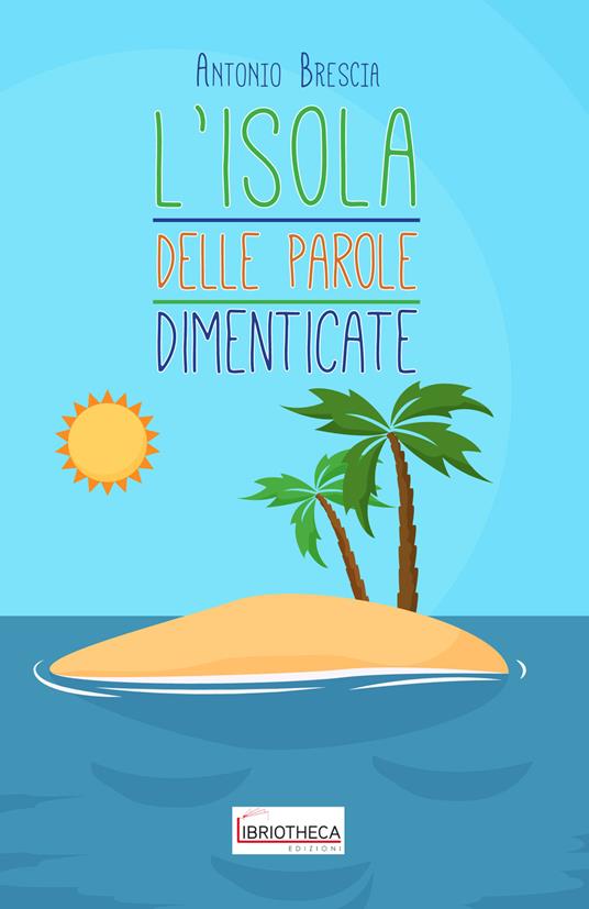L' isola delle parole dimenticate - Antonio Brescia - copertina