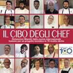 Il cibo degli chef. Diciannove maestri della cucina internazionale insieme per un progetto lionistico in 70 ricette etiche
