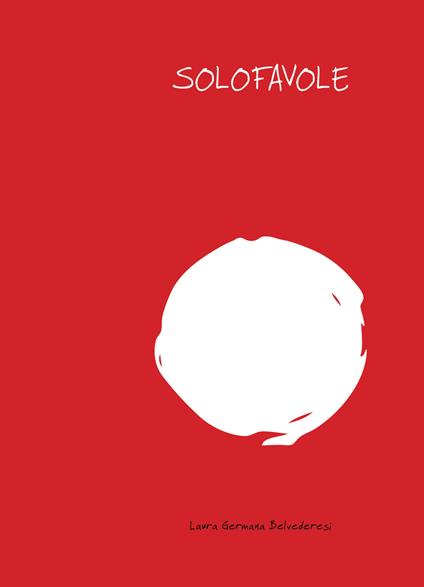 Solofavole - Laura Germana Belvederesi - copertina