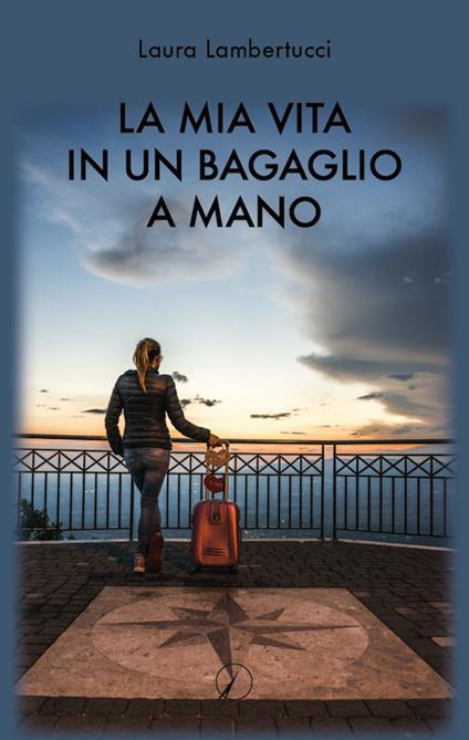 La mia vita in un bagaglio a mano - Laura Lambertucci - copertina