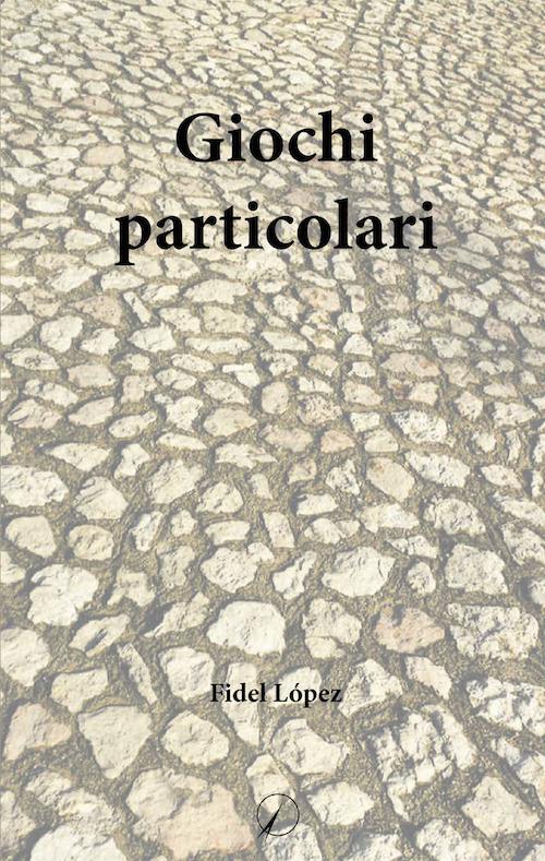 Giochi particolari - Fidel López - copertina