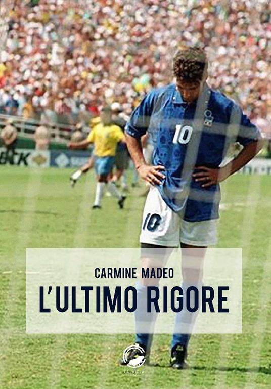 L'ultimo rigore - Carmine Madeo - copertina