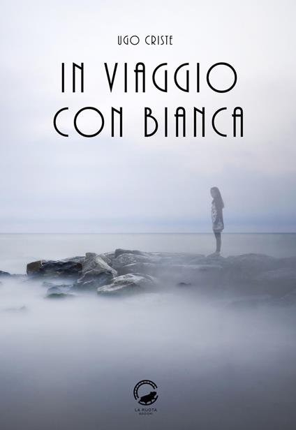 In viaggio con Bianca - Ugo Criste - copertina