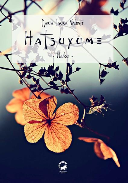 Hatsuyume. Haiku. Ediz. italiana, araba, francese, giapponese, inglese e russa - Maria Laura Valente - copertina