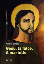 Gesù, la falce, il martello