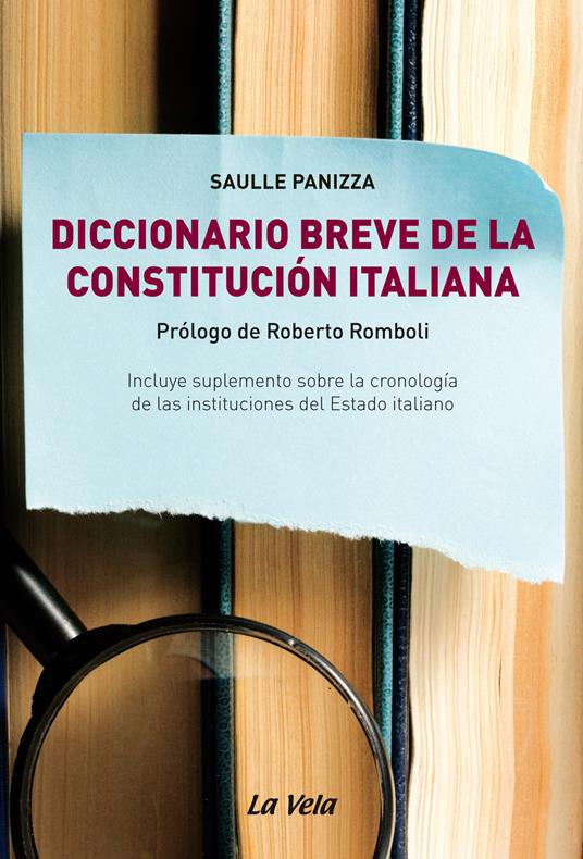 Diccionario breve de la Constitución italiana. Incluye suplemento sobre la cronología de las instituciones del Estado italiano - Saulle Panizza - copertina