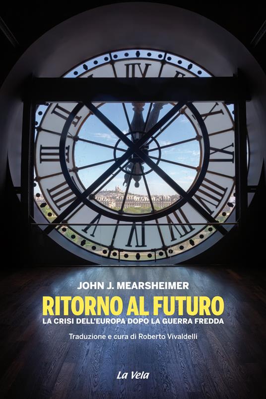 Ritorno al futuro. La crisi dell'Europa dopo la Guerra fredda - John J. Mearsheimer - copertina