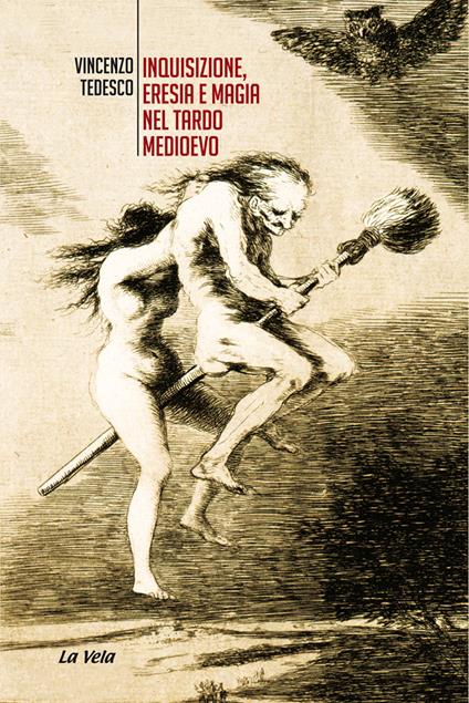 Inquisizione, eresia e magia nel tardo Medioevo - Vincenzo Tedesco - copertina