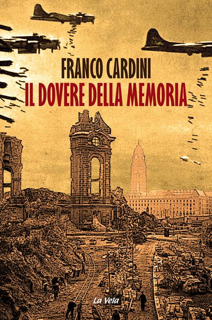 Il dovere della memoria. Dal secolo breve alla guerra in Ucraina - Franco Cardini - copertina