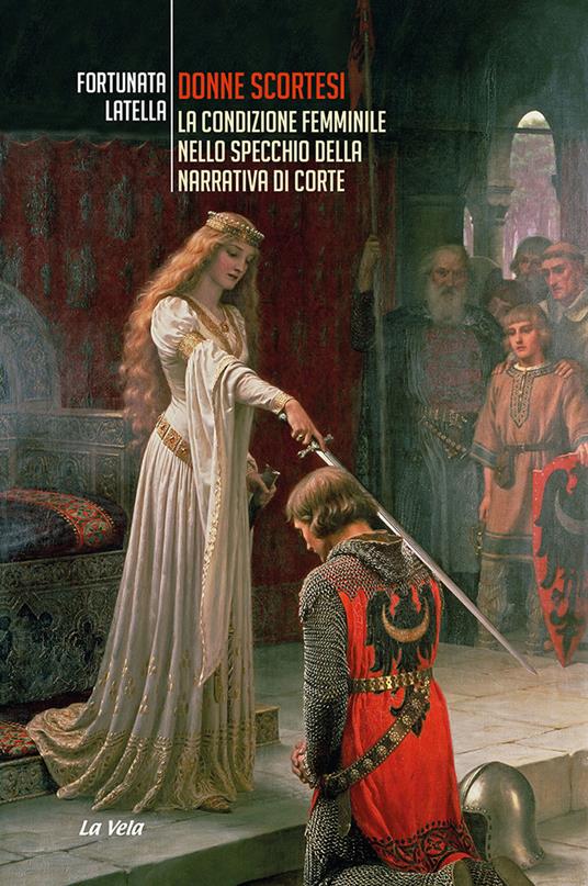 Donne scortesi. La condizione femminile nello specchio della narrativa di corte - Fortunata Latella - copertina