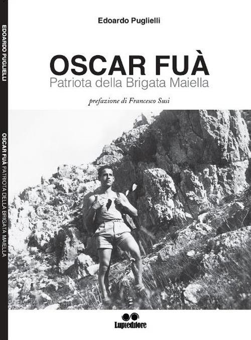 Oscar Fua'. Patriota della brigata Maiella - Edoardo Puglielli - copertina