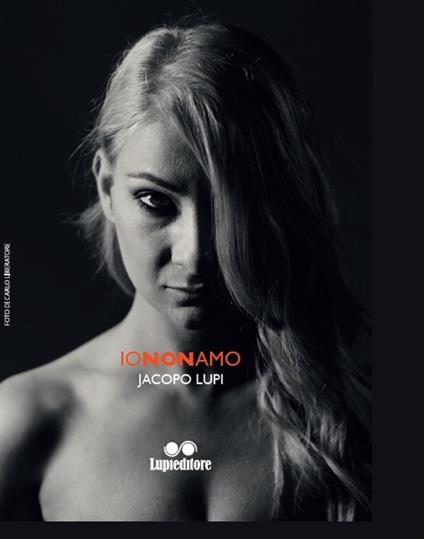 Io non amo - Jacopo Lupi - copertina
