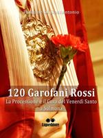 120 garofani rossi. La processione e il coro del Venerdi Santo a Sulmona