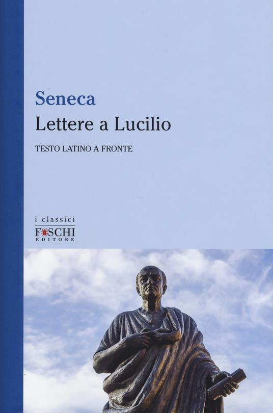 Lettere a Lucilio. Testo latino a fronte - Lucio Anneo Seneca - copertina