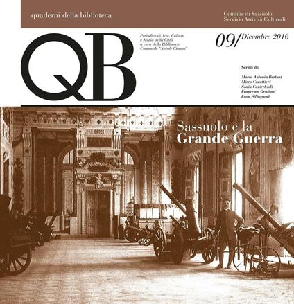 QB (2016). Vol. 9: Sassuolo e la grande guerra. - Maria Antonia Bertoni,Mirco Carattieri,Sonia Cavicchioli - copertina