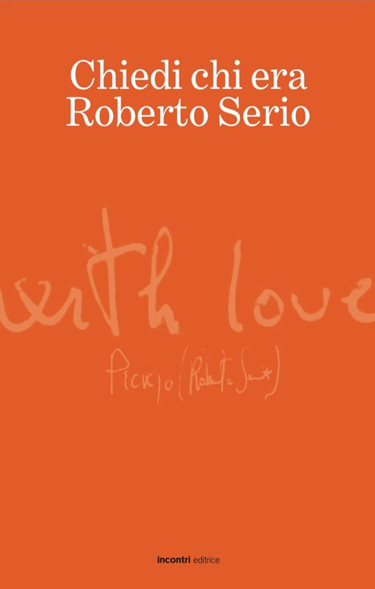 Chiedi chi era Roberto Serio - copertina