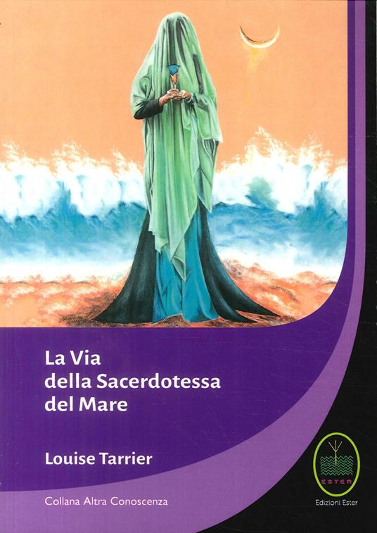 La via della sacerdotessa del mare - Louise Tarrier - copertina