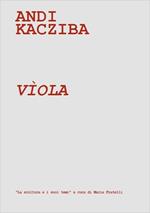 Viola. Catalogo della mostra (Milano, 9-21 dicembre 2015). Ediz. illustrata