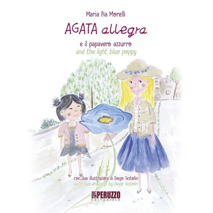 Agata Allegra e il papavero azzurro-Agata Allegra and the light blue poppy. Ediz. illustrata - Maria Pia Morelli - copertina