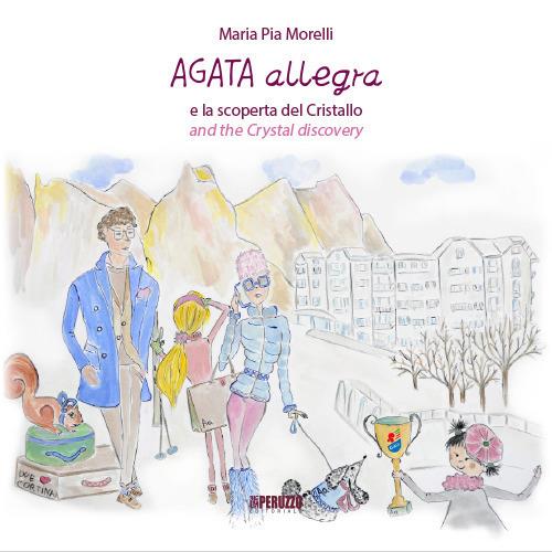 Agata Allegra e la scoperta del cristallo-Agata Allegra and the crystal discovery. Ediz. multilingue - Maria Pia Morelli - copertina