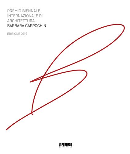 Premio biennale internazionale di architettura Barbara Cappochin 2019. Ediz. italiana e inglese - copertina