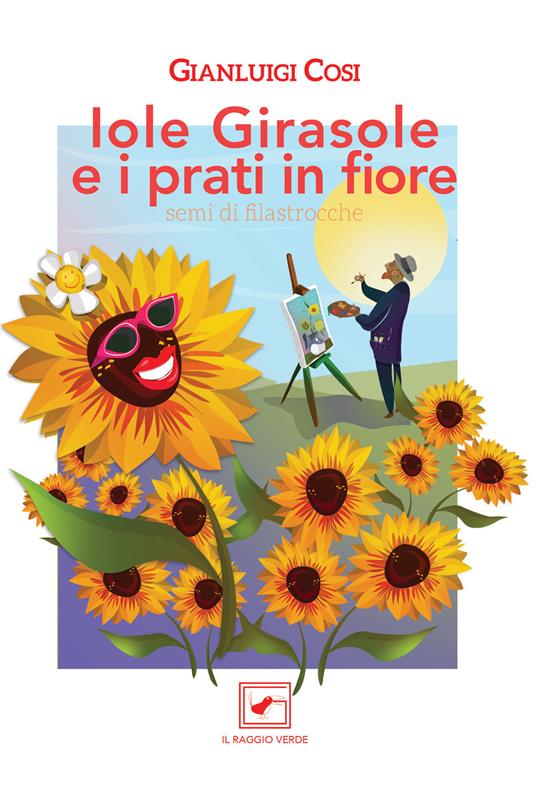Iole Girasole e i prati in fiore. Semi di filastrocche - Gianluigi Cosi - copertina