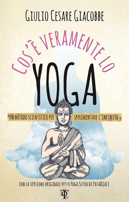 Cos'è veramente lo yoga - Giulio Cesare Giacobbe - copertina
