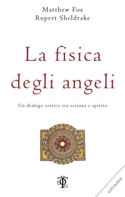 La fisica degli angeli. Un dialogo eretico tra scienza e spirito - Matthew Fox,Rupert Sheldrake - copertina