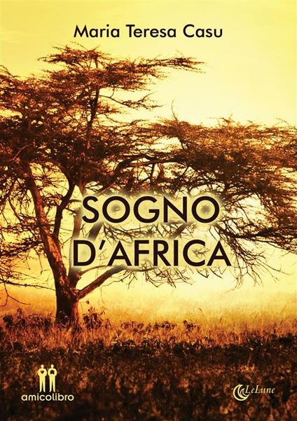 Sogno d'Africa - Maria Teresa Casu - ebook