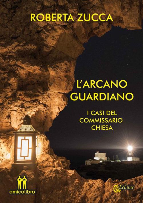 L'arcano guardiano. I casi del commissario Chiesa - Roberta Zucca - copertina