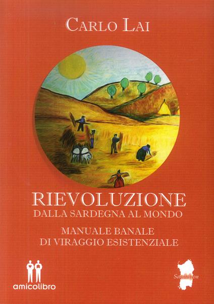 Rievoluzione. Dalla Sardegna al mondo. Manuale banale di viraggio esistenziale - Carlo Lai - copertina