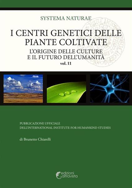 I centri genetici delle piante coltivate. L'origine delle culture e il futuro dell'umanità - Brunetto Chiarelli - ebook