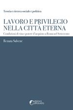 Lavoro e privilegio nella Città Eterna. Condizioni di vita e potere d'acquisto a Roma nel Settecento