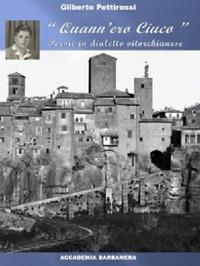 «Quann'ero ciuco». Poesie in dialetto vitorchianese - Gilberto Pettirossi - copertina