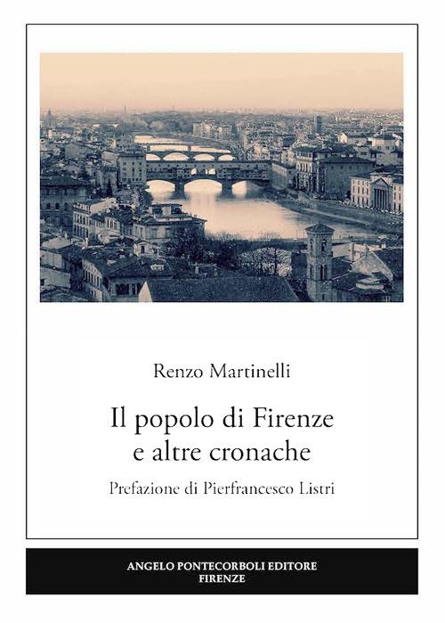 Il popolo di Firenze e altre cronache - Renzo Martinelli - copertina