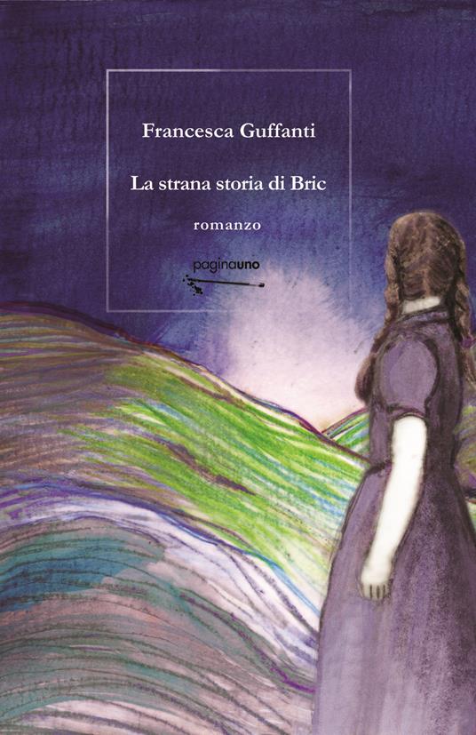 La strana storia di Bric - Francesca Guffanti - copertina