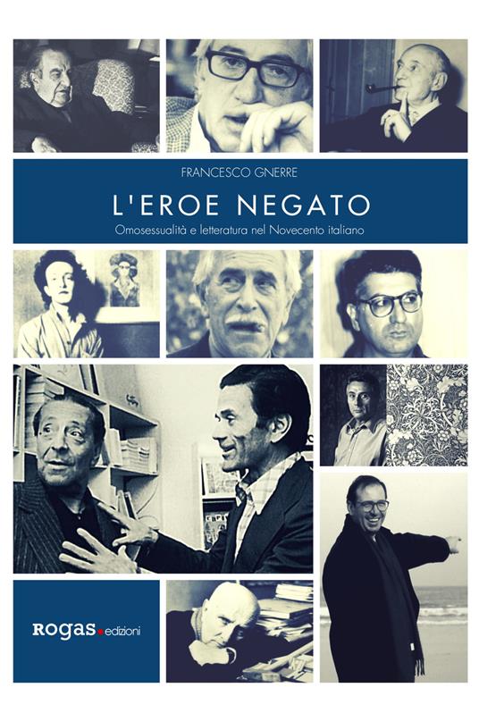 L'eroe negato. Omosessualità e letteratura nel Novecento italiano - Francesco Gnerre - copertina